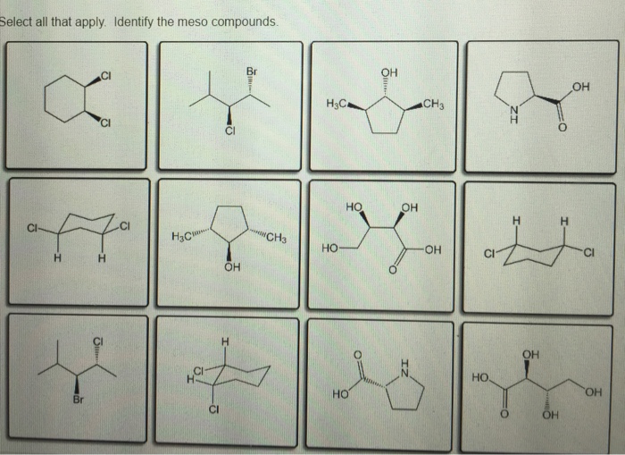 Select all that apply. identify the meso compounds